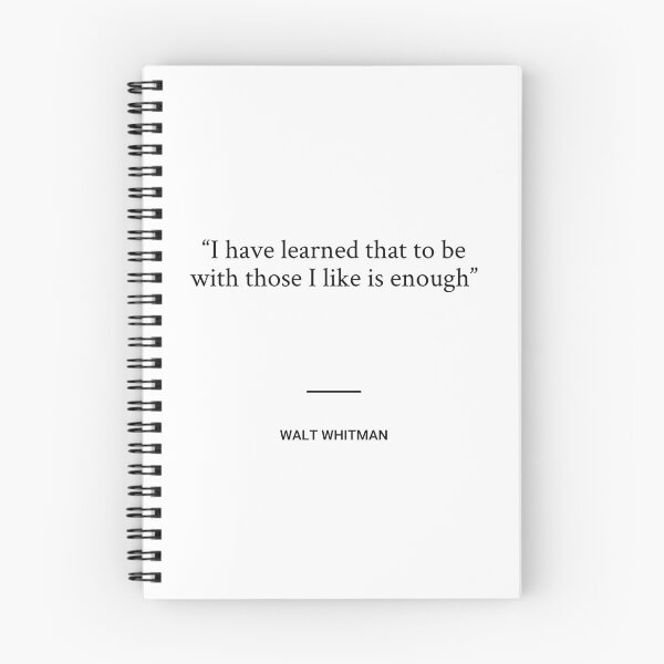 Item preview, Walt Whitman - I have learned that to be with those I like is enough designed and sold by SocraticQuotes.