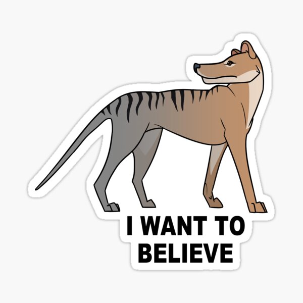 Item preview, I Want to Believe Thylacine designed and sold by NeatoNature.