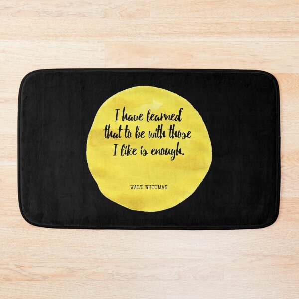 Item preview, Walt Whitman - I have learned that to be with those I like is enough designed and sold by SocraticQuotes.