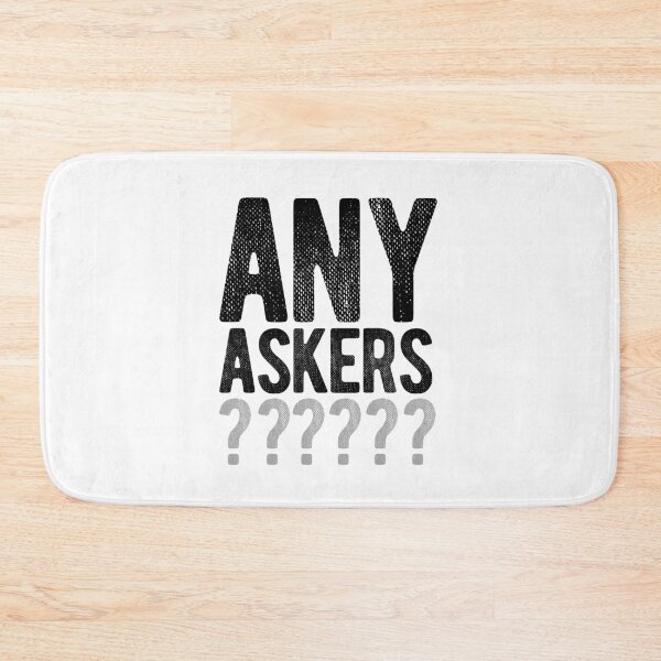 Item preview, Any Askers? designed and sold by Zentropik.