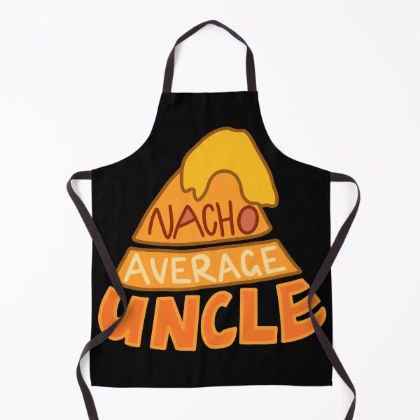 Item preview, Nacho Average Uncle designed and sold by BundaBear.