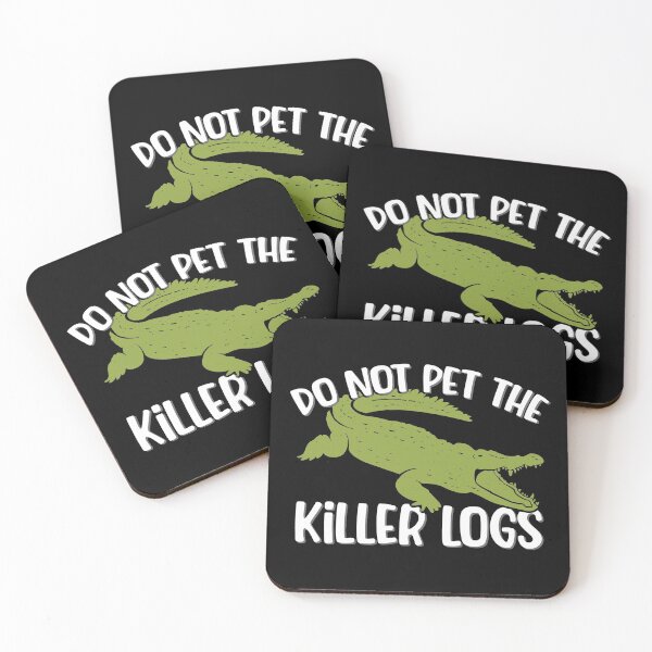 Item preview, Do Not Pet The Killer Logs, Funny Crocodile designed and sold by FuntasticDez.