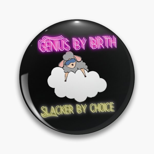 Item preview, Genius by birth slacker by choice designed and sold by Tropium-Designs.