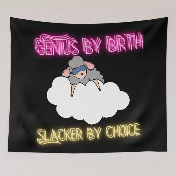 Item preview, Genius by birth slacker by choice designed and sold by Tropium-Designs.