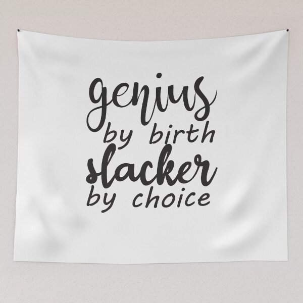 Item preview, Genius By Birth Slacker By Choice designed and sold by KElife.