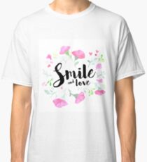 Smile & Love Classic T-Shirt