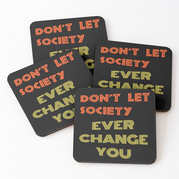 Item preview, Don't Let Society Change You - Don't Ever Change designed and sold by WowAllinOne.