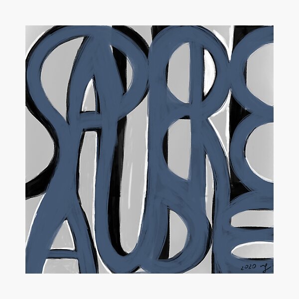 Sapere Aude Fotodruck