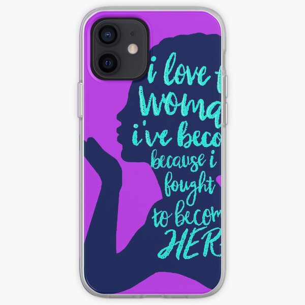 I love the woman I've become iPhone Soft Case