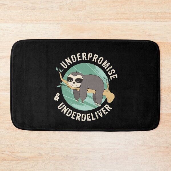 Item preview, Underpromise and Underdeliver a Funny Sloth designed and sold by Frosty1489.