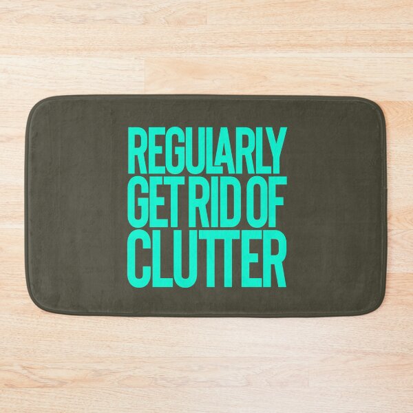 Item preview, Regularly get rid of clutter v.2 designed and sold by x1brett.