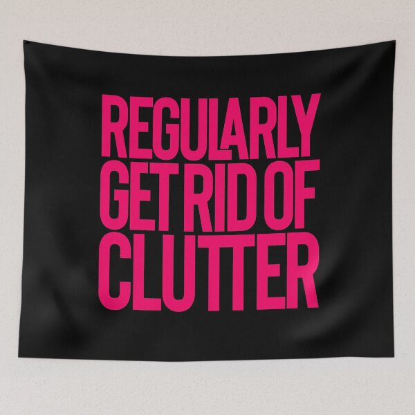 Item preview, Regularly get rid of clutter v.3 designed and sold by x1brett.