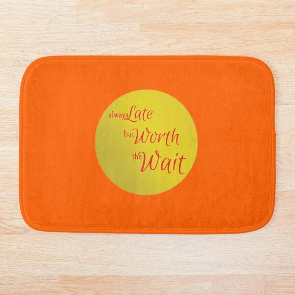 Item preview, Always Late But Worth The Wait designed and sold by DigitalTintz.