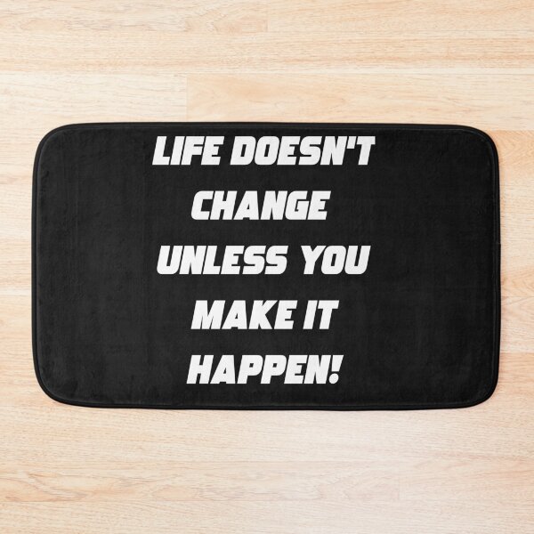 Item preview, Life Doesn't Change Unless You Make It Happen - Don't Ever Change designed and sold by WowAllinOne.
