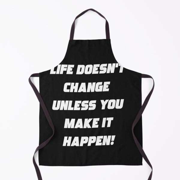 Item preview, Life Doesn't Change Unless You Make It Happen - Don't Ever Change designed and sold by WowAllinOne.