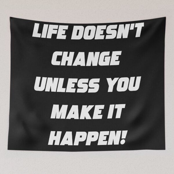 Item preview, Life Doesn't Change Unless You Make It Happen - Don't Ever Change designed and sold by WowAllinOne.