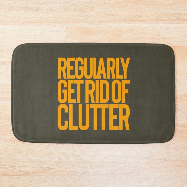 Item preview, Regularly get rid of clutter v.5 designed and sold by x1brett.