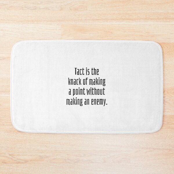 Item preview, Tact is the knack of making a point without making an enemy. designed and sold by Optimus108.