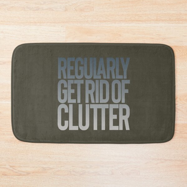 Item preview, Regularly get rid of clutter v.7 designed and sold by x1brett.