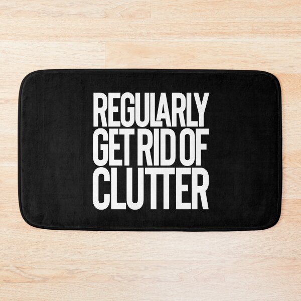 Item preview, Regularly get rid of clutter v.9 designed and sold by x1brett.