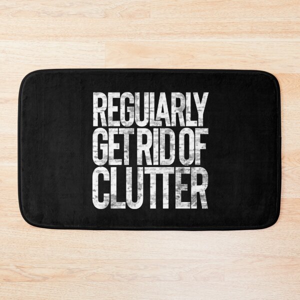 Item preview, Regularly get rid of clutter v.10 designed and sold by x1brett.
