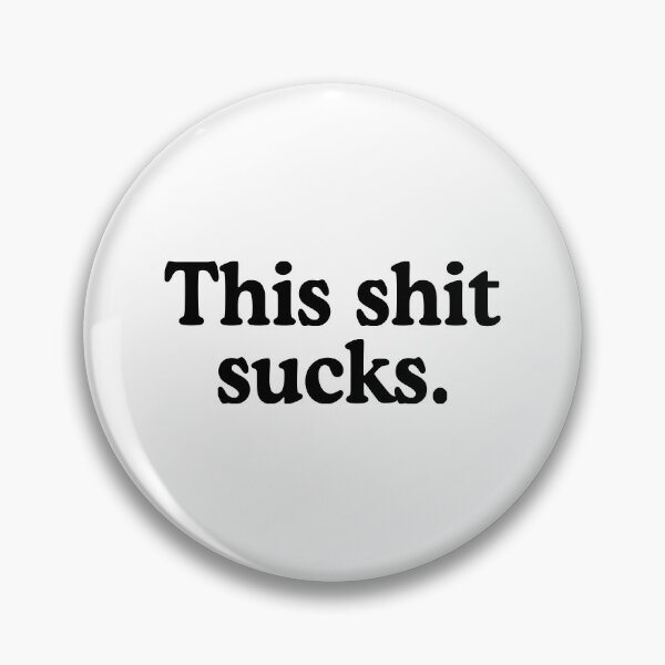 Item preview, This Shit Sucks designed and sold by allysmar.