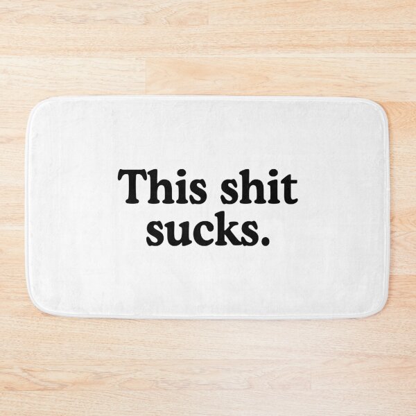 Item preview, This Shit Sucks designed and sold by allysmar.
