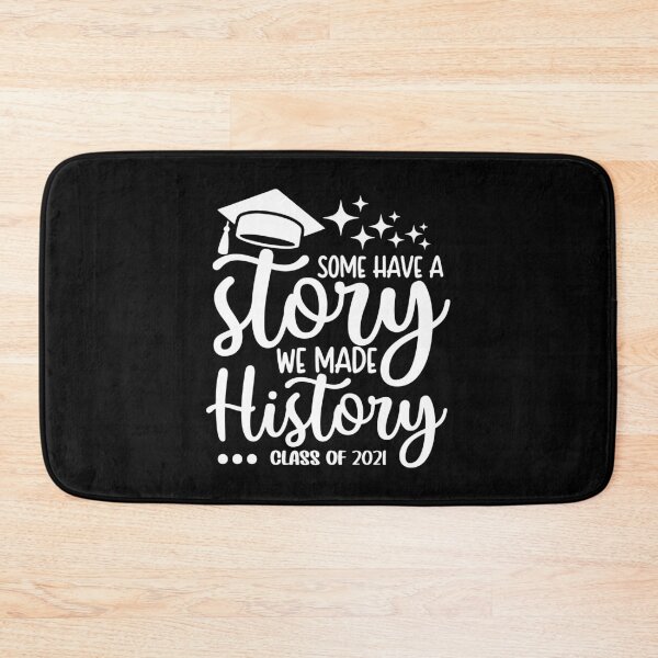 Item preview, Some Have A Story We Made History Class Of 2021 - Graduation designed and sold by ohmier.