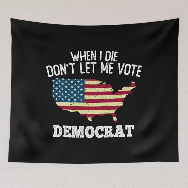 Item preview, when i die dont let me vote democrat, anti democrat shirt, anti democrat meme, vote republican shirt designed and sold by T-DESIGNEDZ.
