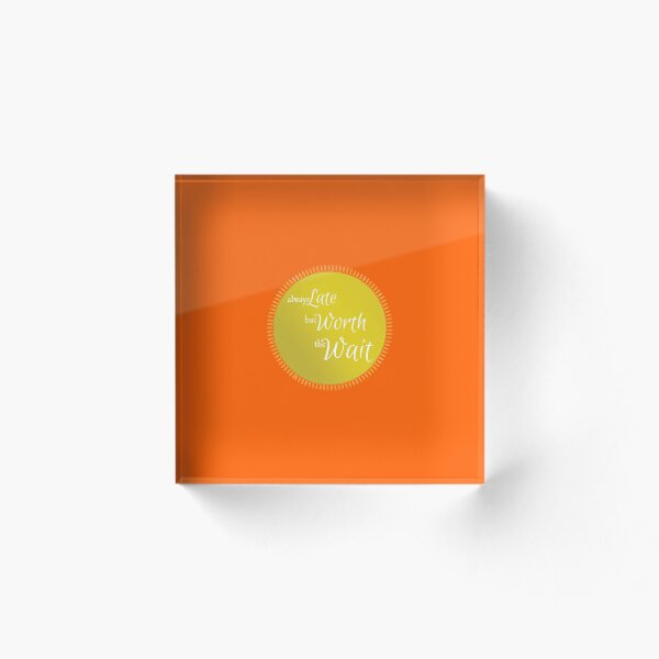 Item preview, Copy of Always Late But Worth The Wait designed and sold by DigitalTintz.