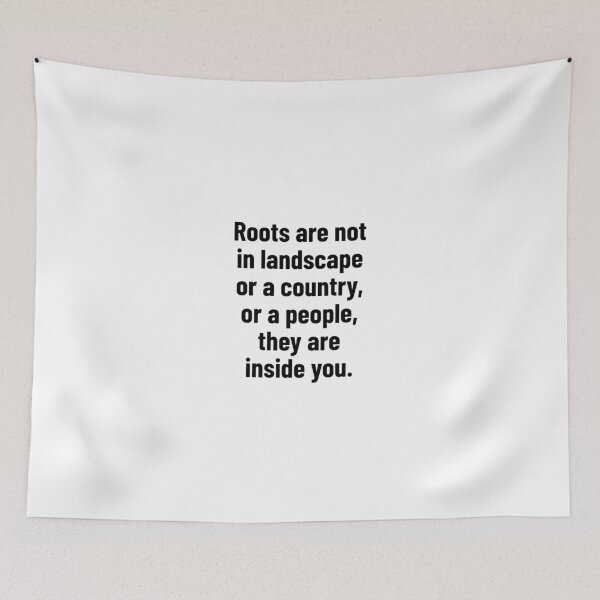 Item preview, Roots are not in landscape or a country, or a people, they are inside you. designed and sold by Optimus108.