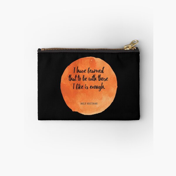 Item preview, Walt Whitman - I have learned that to be with those I like is enough designed and sold by SocraticQuotes.