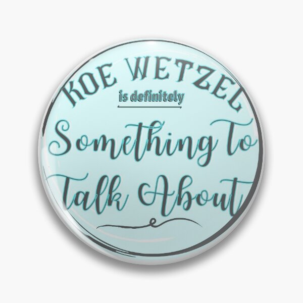 Item preview, Koe Wetzel is definitely Something To Talk About designed and sold by dmbdana.