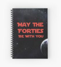 May The Forties Be With You - space image Spiral Notebook