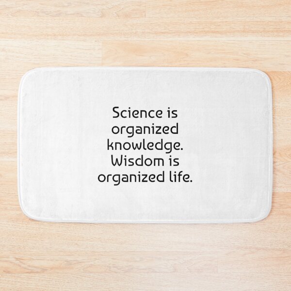 Item preview, Science is organized knowledge. Wisdom is organized life. designed and sold by Optimus108.