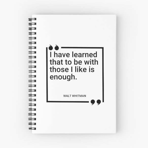 Item preview, Walt Whitman - I have learned that to be with those I like is enough designed and sold by SocraticQuotes.