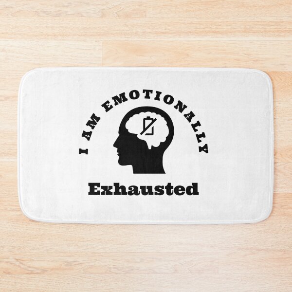 Item preview, I Am Emotionally Exhausted designed and sold by Niiyoon's Designs.