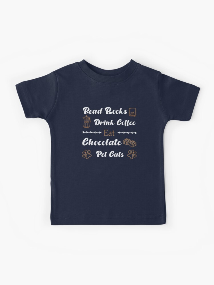 T-shirt enfant for Sale avec l'œuvre « Lire des livres Boire du café Manger  des chats au chocolat, idée cadeau pour maman ou papa, amoureux des chats »  de l'artiste fatimastyliste