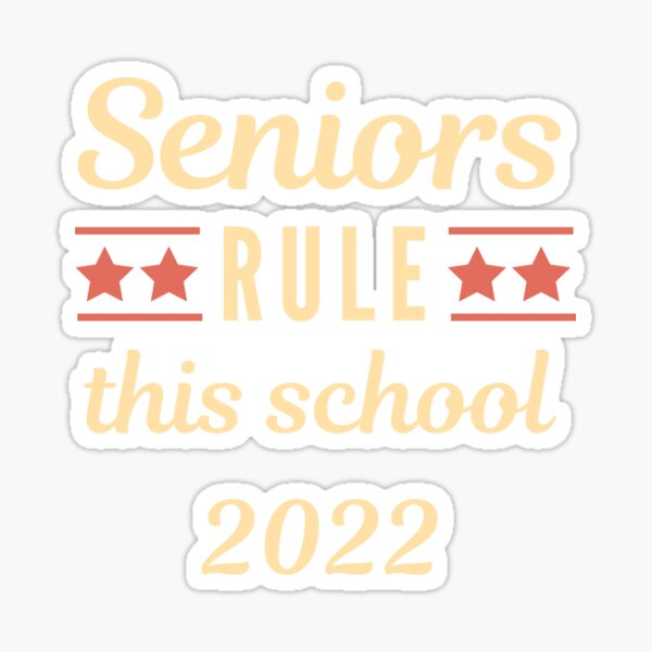 "seniors Rule This School 2022" Sticker For Sale By JoJogift1 | Redbubble