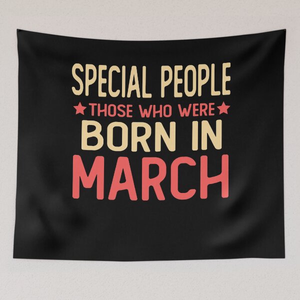 Item preview, born in march Birthday saying gifts Special people those who were born in march designed and sold by alaechamlal.