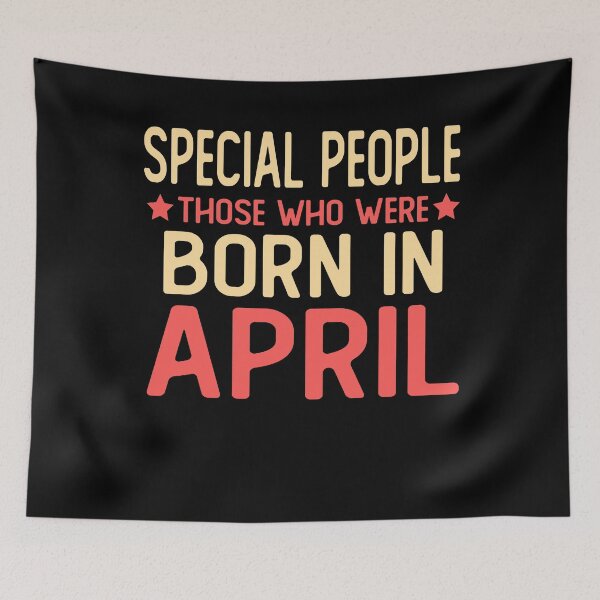 Item preview, born in april Birthday saying gifts Special people those who were born in april designed and sold by alaechamlal.
