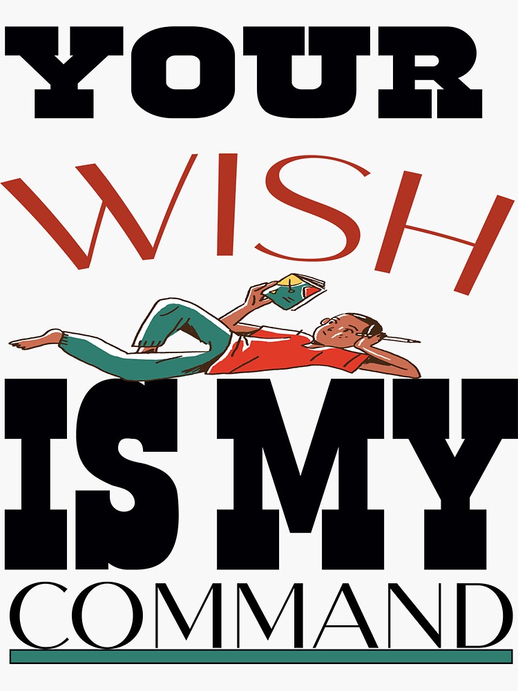 What Is The Meaning Of The Word Your Wish Is My Command