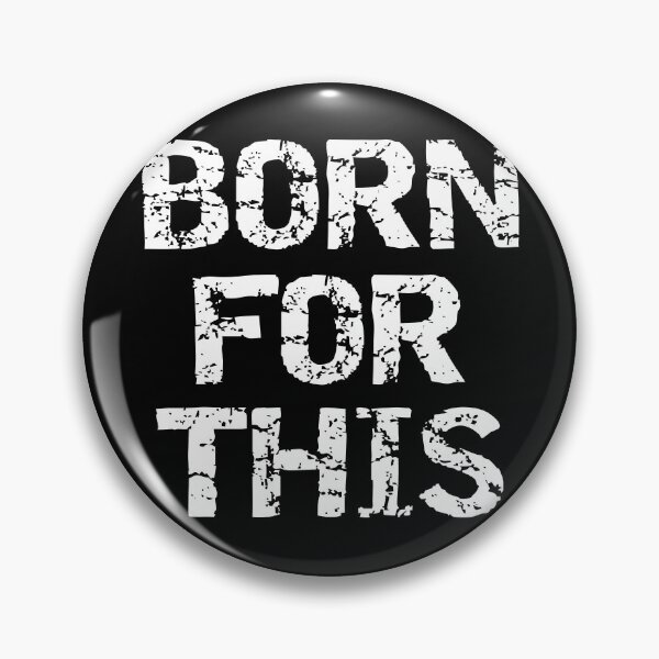 Item preview, BORN FOR THIS designed and sold by CRINGEWORTHY TEES.