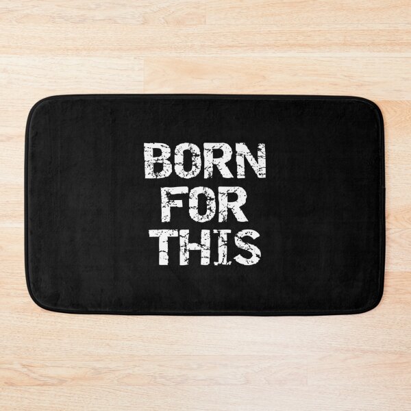 Item preview, BORN FOR THIS designed and sold by CRINGEWORTHY TEES.