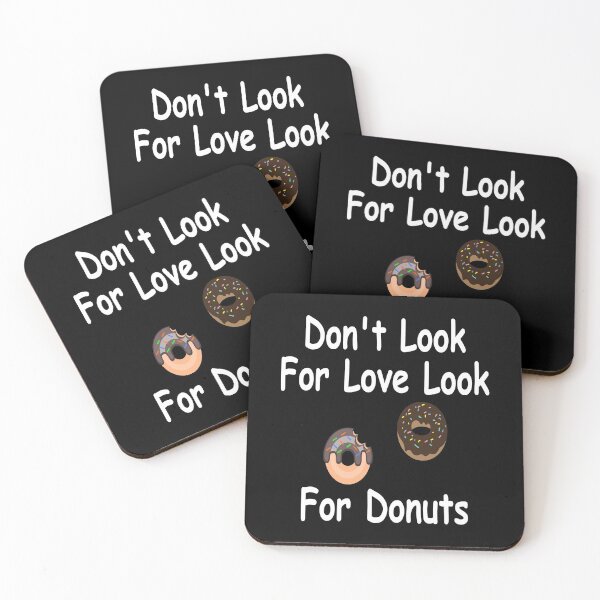 Item preview, dont look for love look for donuts designed and sold by Dibes94.