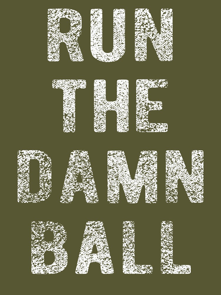 Run the Damn Ball' T-Shirt — BUY HERE - Stampede Blue