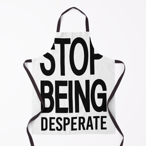 Item preview, Stop Being Desperate ,mother's day designed and sold by AlexyArtDesign.