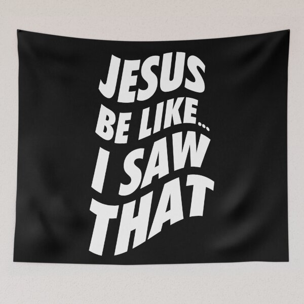 Item preview, Jesus Be Like “I SAW THAT” - Wave W designed and sold by NeoDhl.