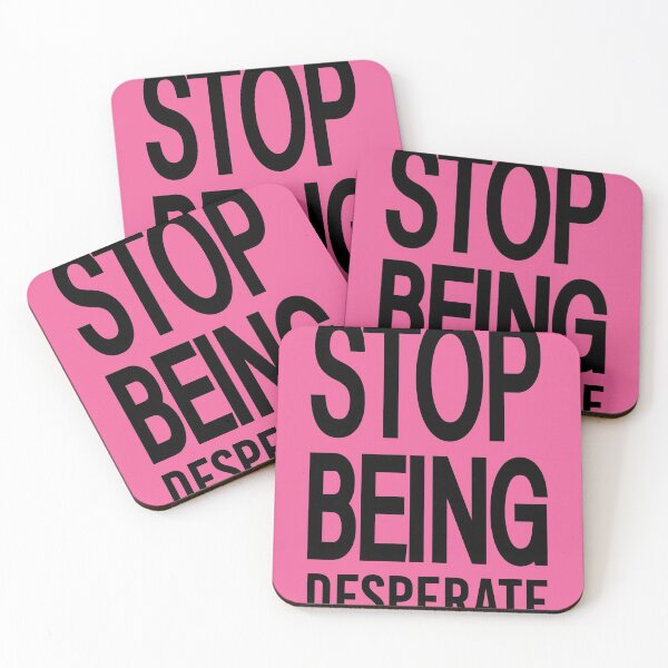 Item preview, Copy of Stop Being Desperate ,mother's day designed and sold by AlexyArtDesign.