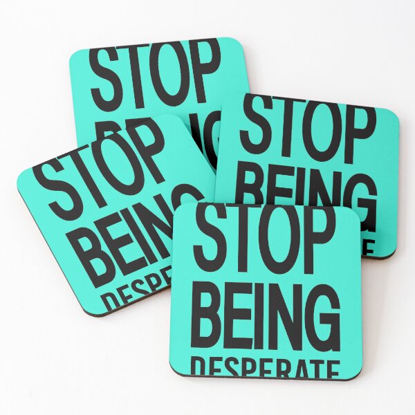 Item preview, Copy of Stop Being Desperate ,mother's day designed and sold by AlexyArtDesign.